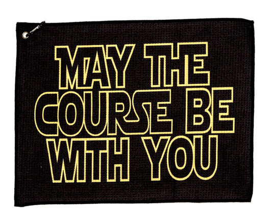 MAY THE COURSE BE WITH YOU GOLF TOWEL